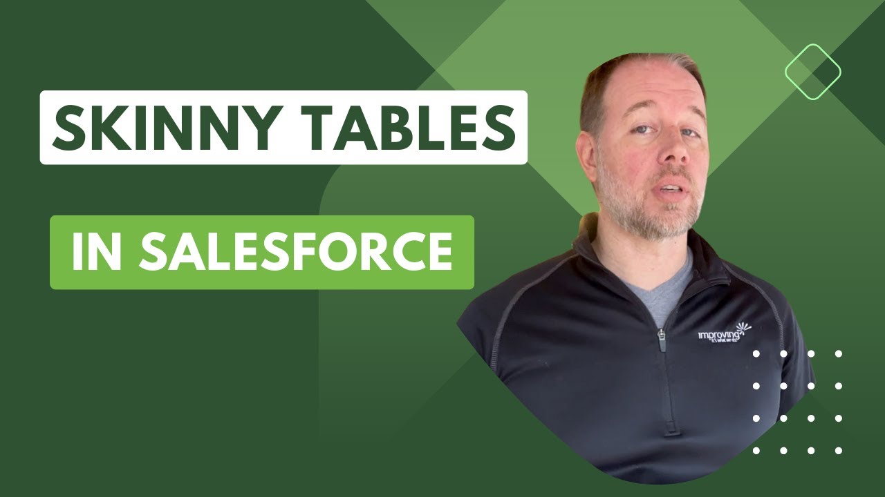 How Skinny Tables Can Help Boost Performance in Salesforce