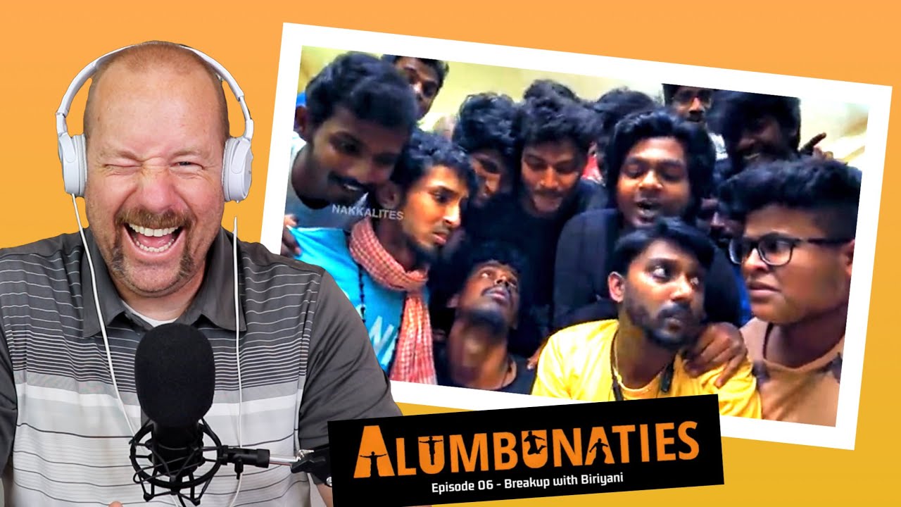 Alumbunaties - Breakup with Biriyani by Nakkalites REACTION