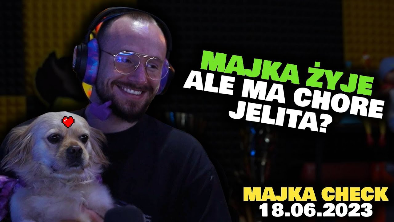 CZY MAJECZKA ŻYJE? MAJKA CHECK 18.06.2023
