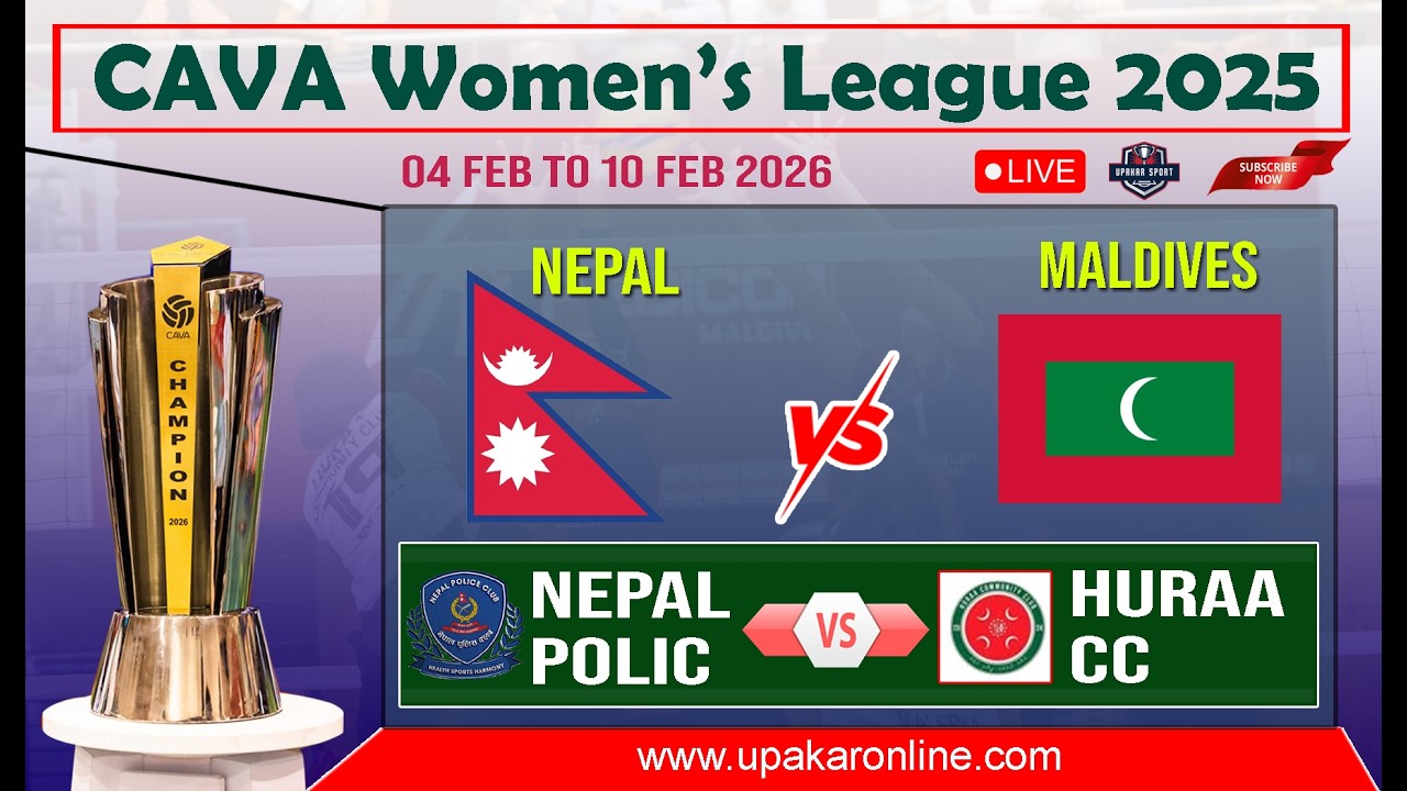 Nepal Polic VS Huraa CC. CAVA Women's League 2026. लिग चरणको अन्तिम तथा निर्णायक खेल