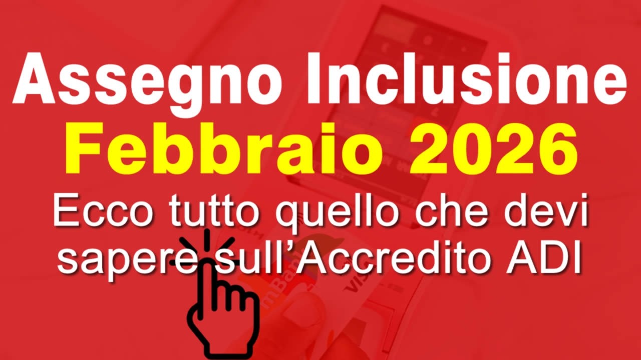 💳 PAGAMENTO ADI FEBBRAIO 2026: Data Assegno di Inclusione Febbraio '26 - Accredito Inps 💳🔥