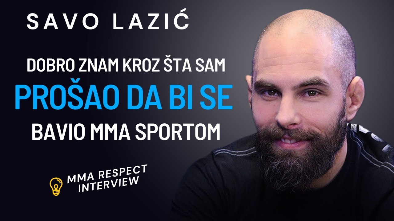 INTERVIEW| Savo Lazić🗣️Dobro znam kako se živelo i kroz šta sam prošao da bi se bavio MMA sportom !