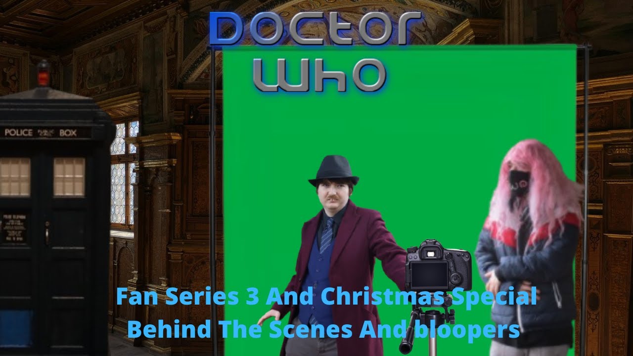 Doctor Who Fan Series 3 And Christmas Special Behind The Scenes And bloopers