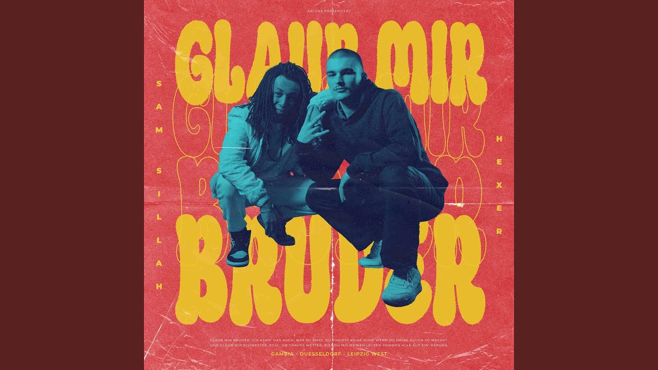 GLAUB MIR BRUDER
