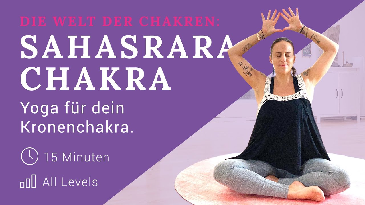 SAHASRARA CHAKRA – Yoga für dein Kronenchakra | All Levels
