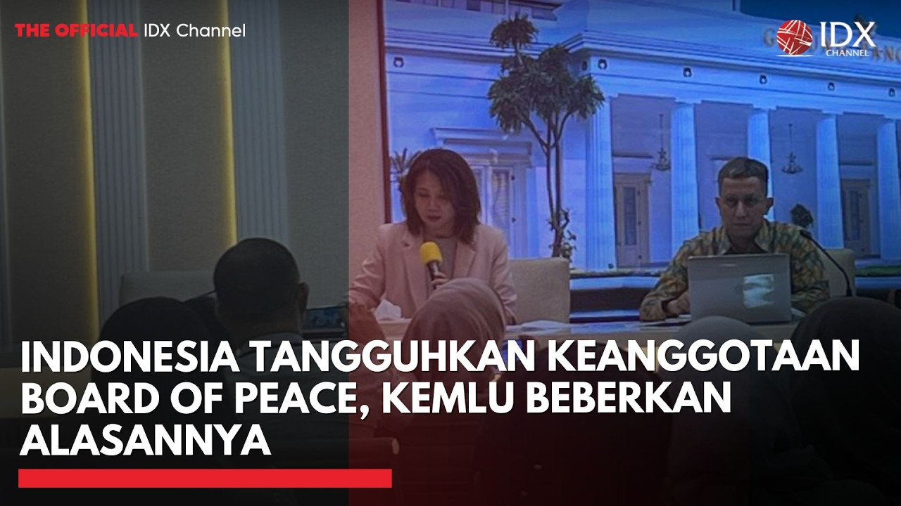 Indonesia Tangguhkan Keanggotaan Board of Peace, Kemlu Beberkan Alasannya | IDXC UPDATE