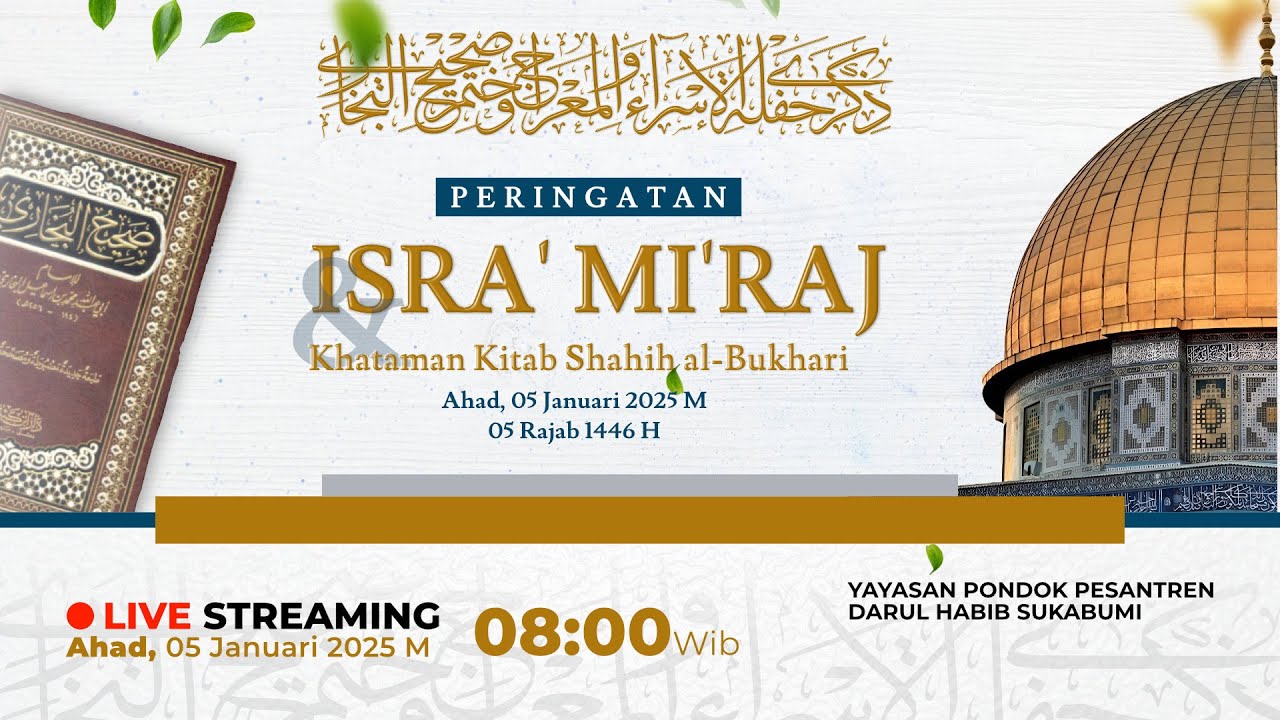 🔴 LIVE | PERINGATAN ISRA' MI'RAJ & KHATAMAN KITAB SHAHIH AL - BUKHARI | 05 JANUARI 2025 M