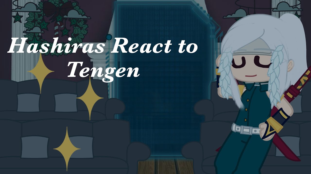 Hashiras React to ✨Tengen✨ || Season 2 || 2/9