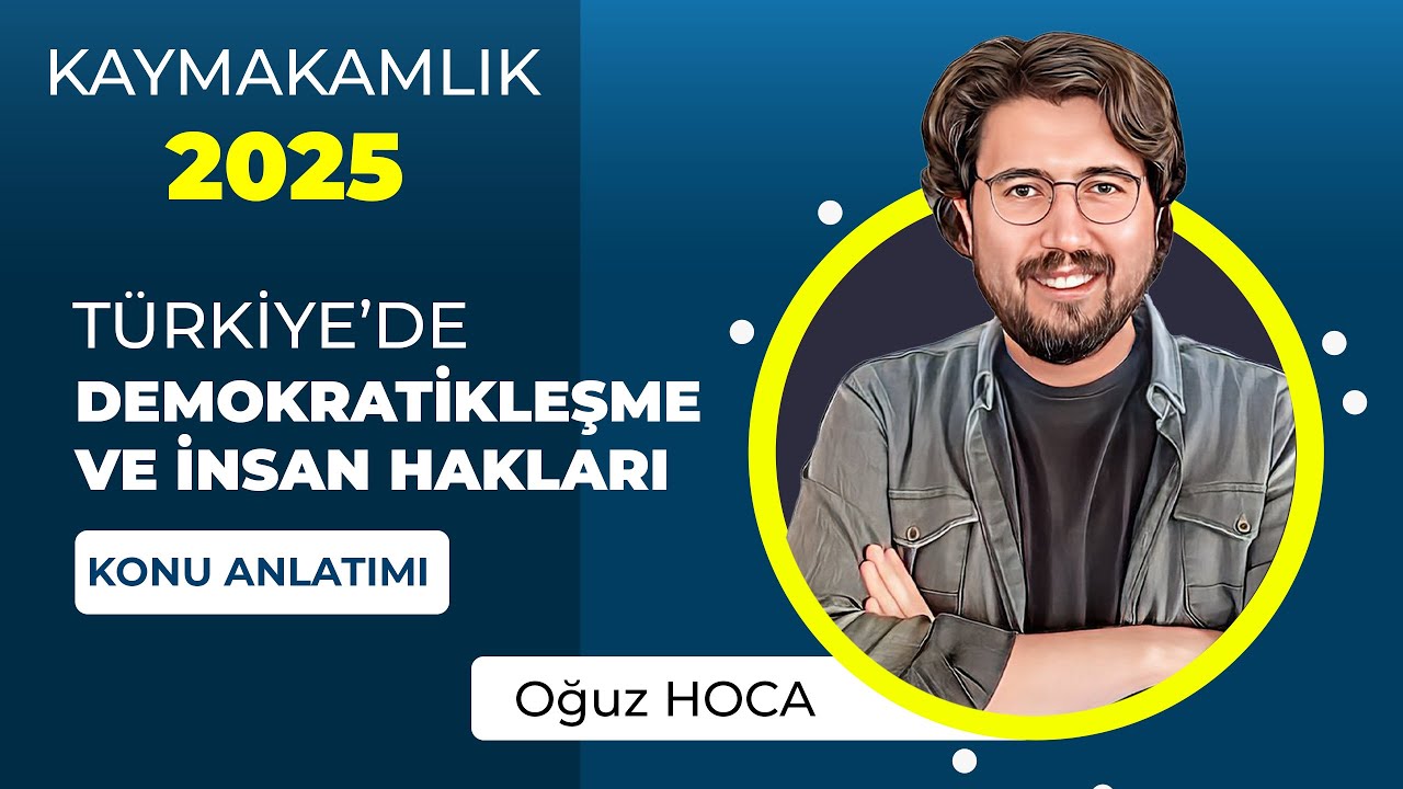 6) 2025 Kaymakamlık | İnsan Haklarının Uluslararası Boyutu Birleşmiş Milletler - 1 | Oğuz S. Tarhan