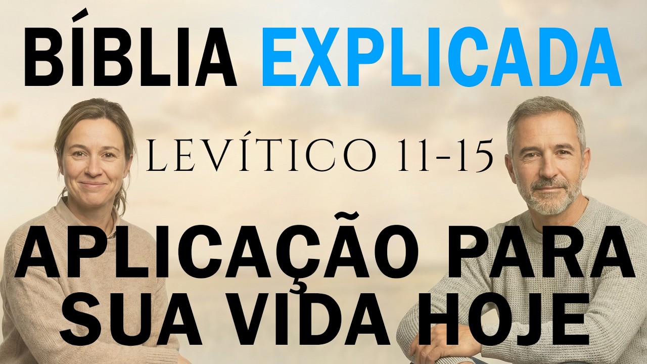 Entenda os Rituais de Levítico na Vida Moderna | Levítico 11–15 | Estudo Bíblico Simplificado