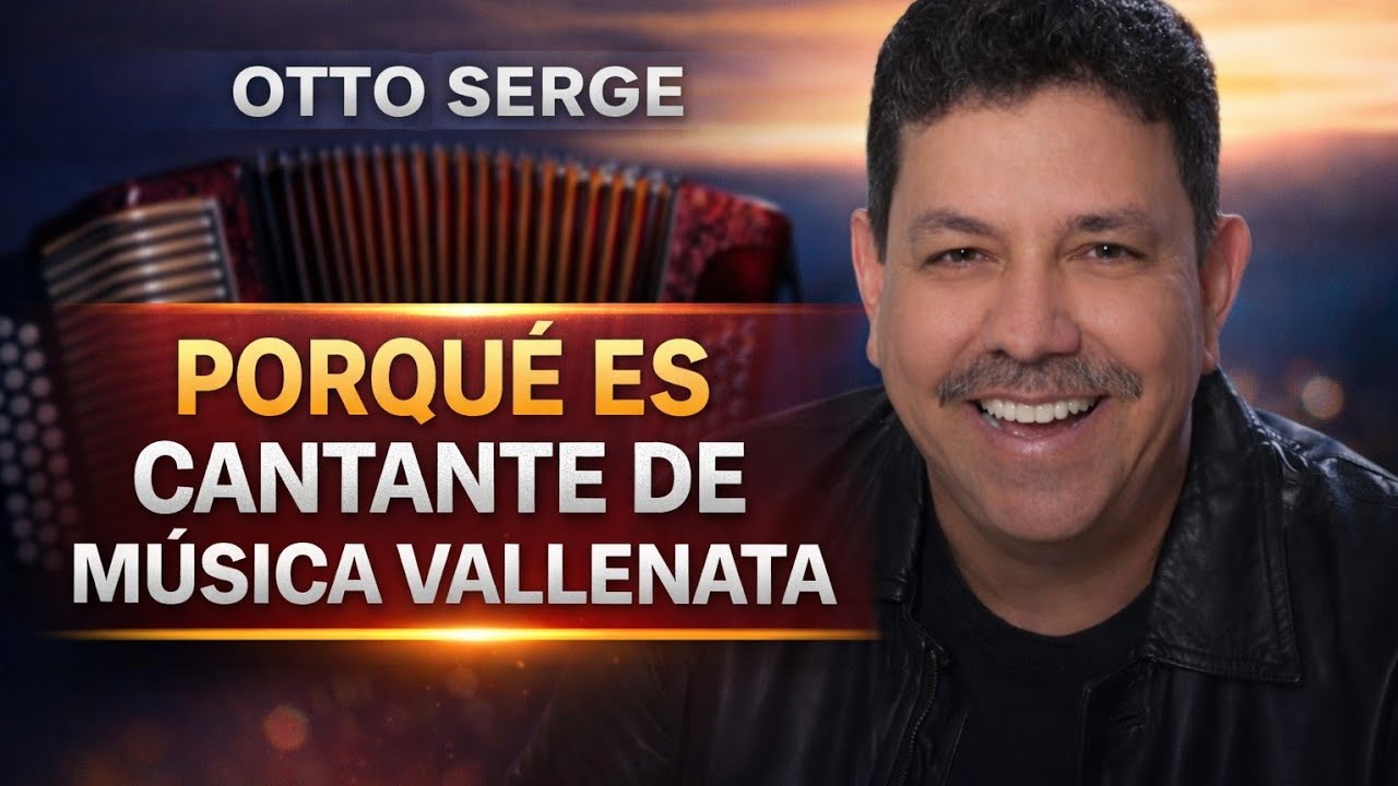 OTTO SERGE Su vida musical EXITOS DE LA MÚSICA VALLENATA SEÑORA 