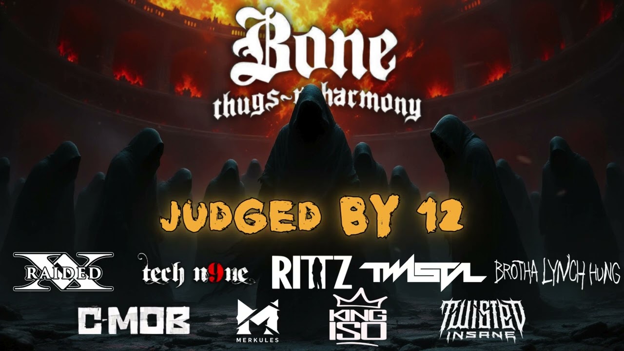 Bone Thugs N Harmony ft. Tech N9ne, Twista, Brotha Lynch Hung, X Raided and more! - JUDGED BY 12