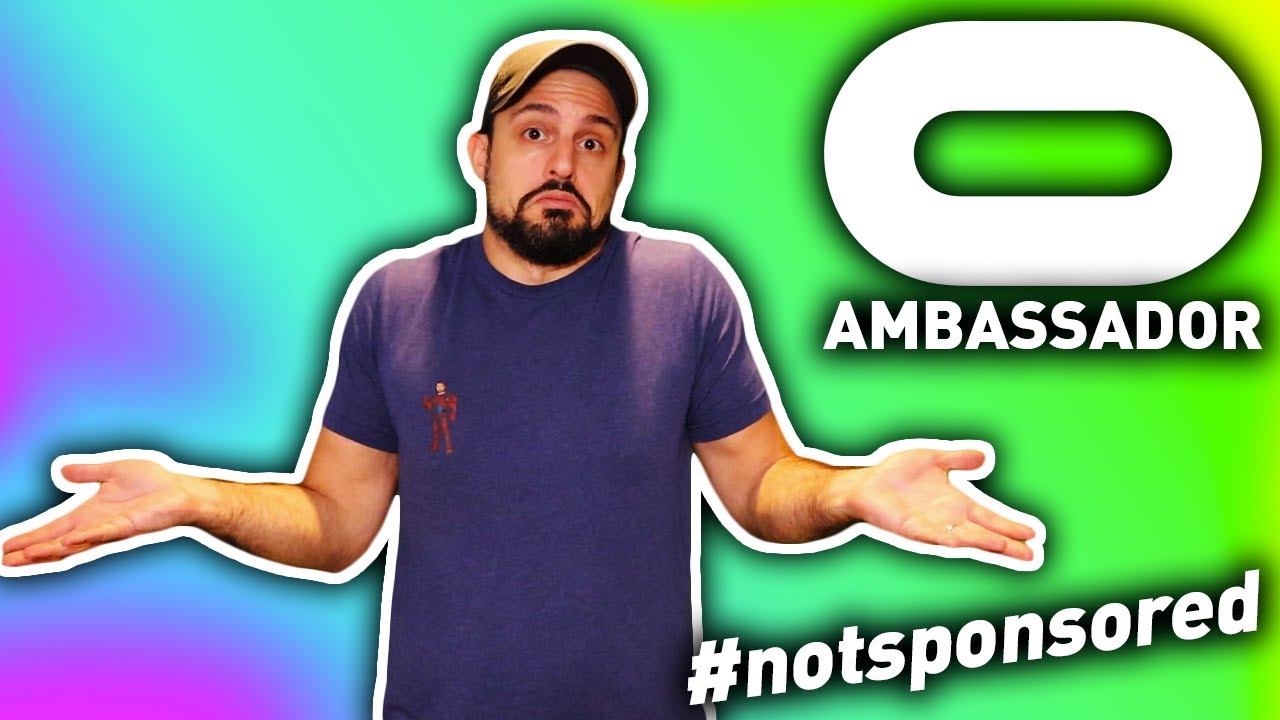 I'm NOT an Oculus Ambassador but there are no SELL OUTS!