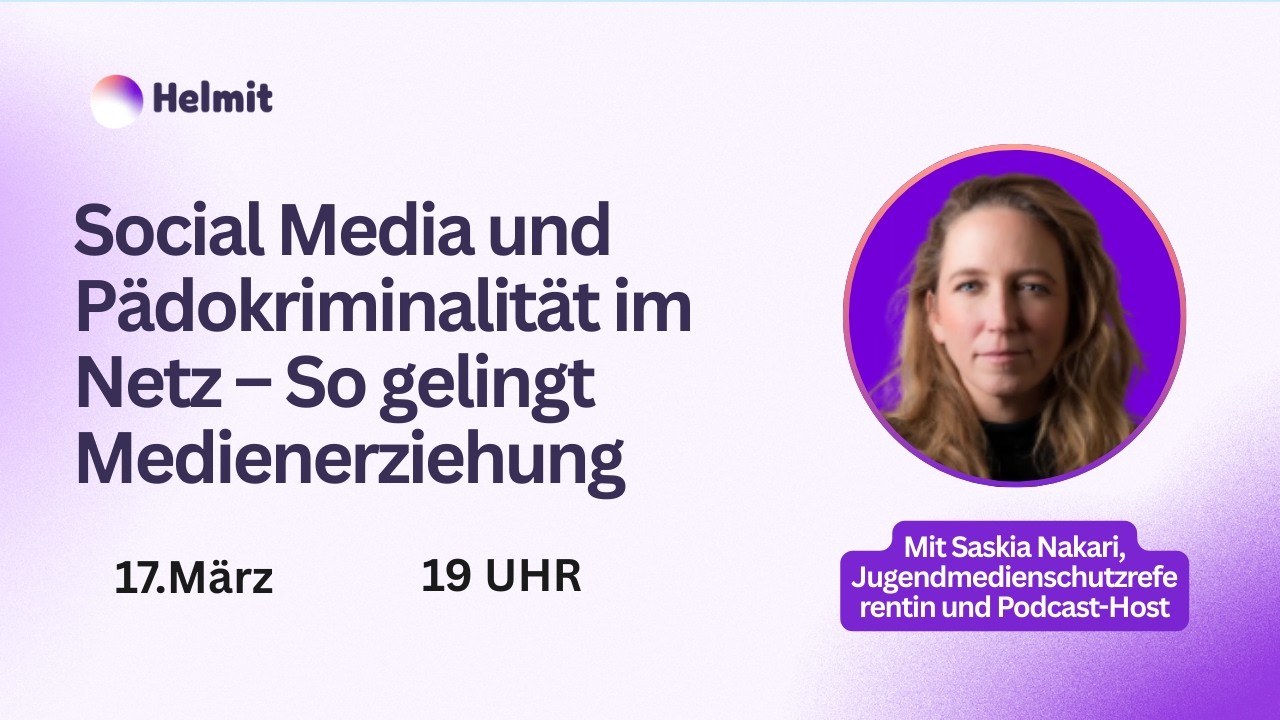 Social Media und Pädokriminalität im Netz – So gelingt Medienerziehung Mit Saskia Nakari