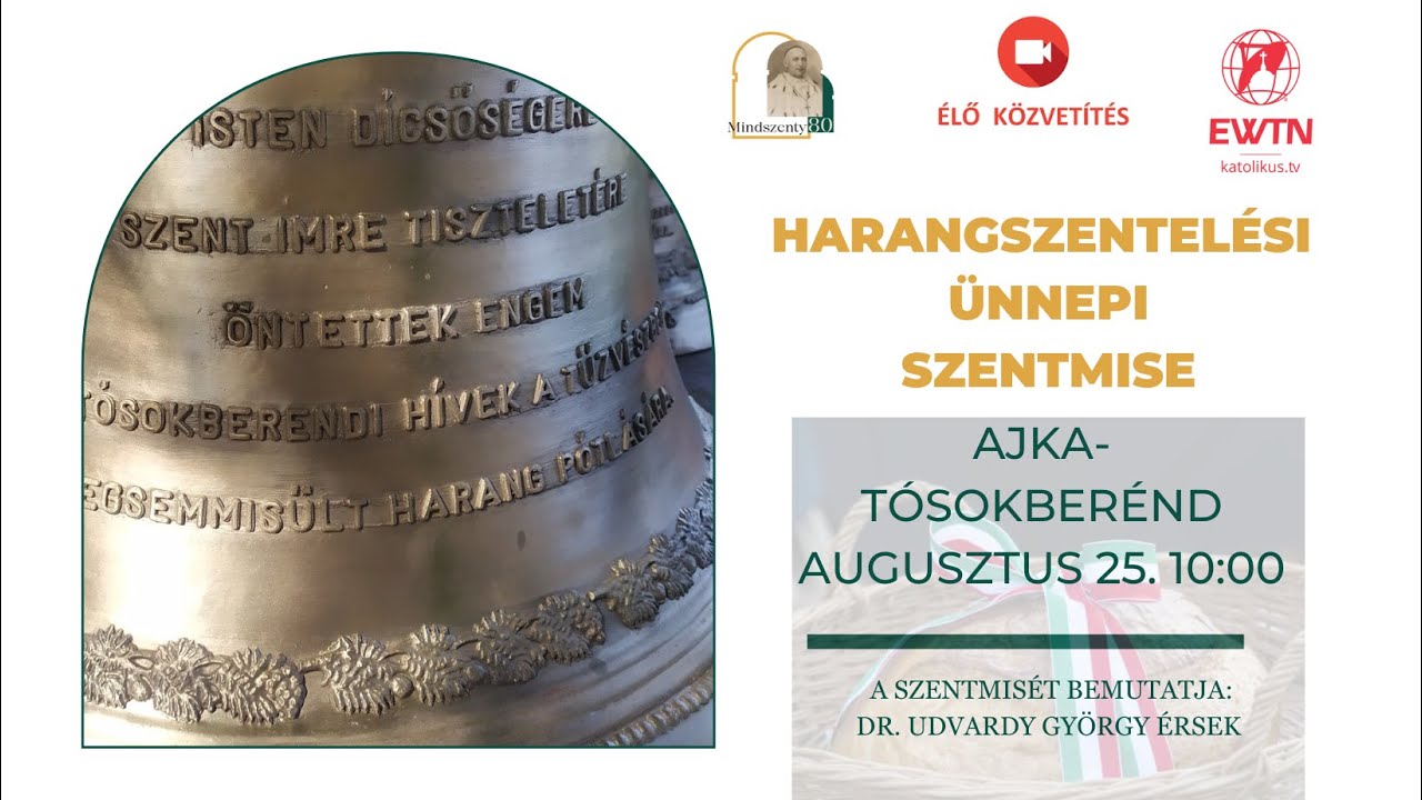 Harangszentelés és toronymegáldás közvetítése Ajkáról