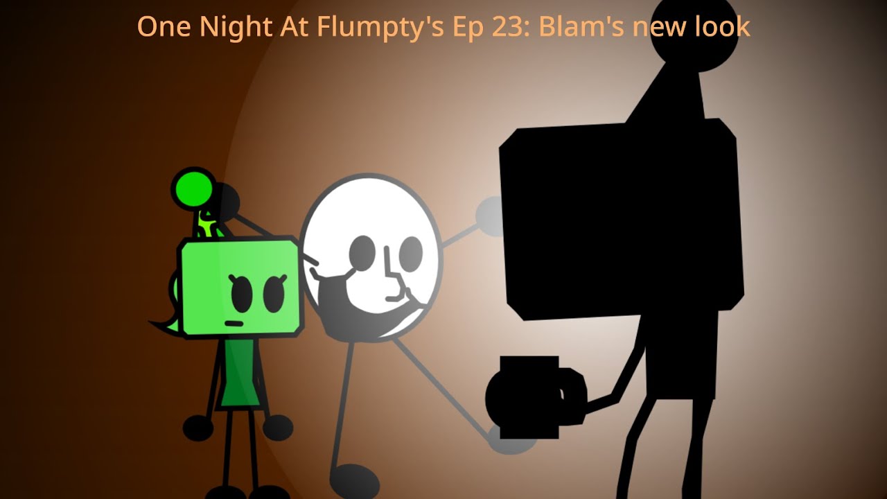 One Night At Flumpty's Ep 23: Blam's new look