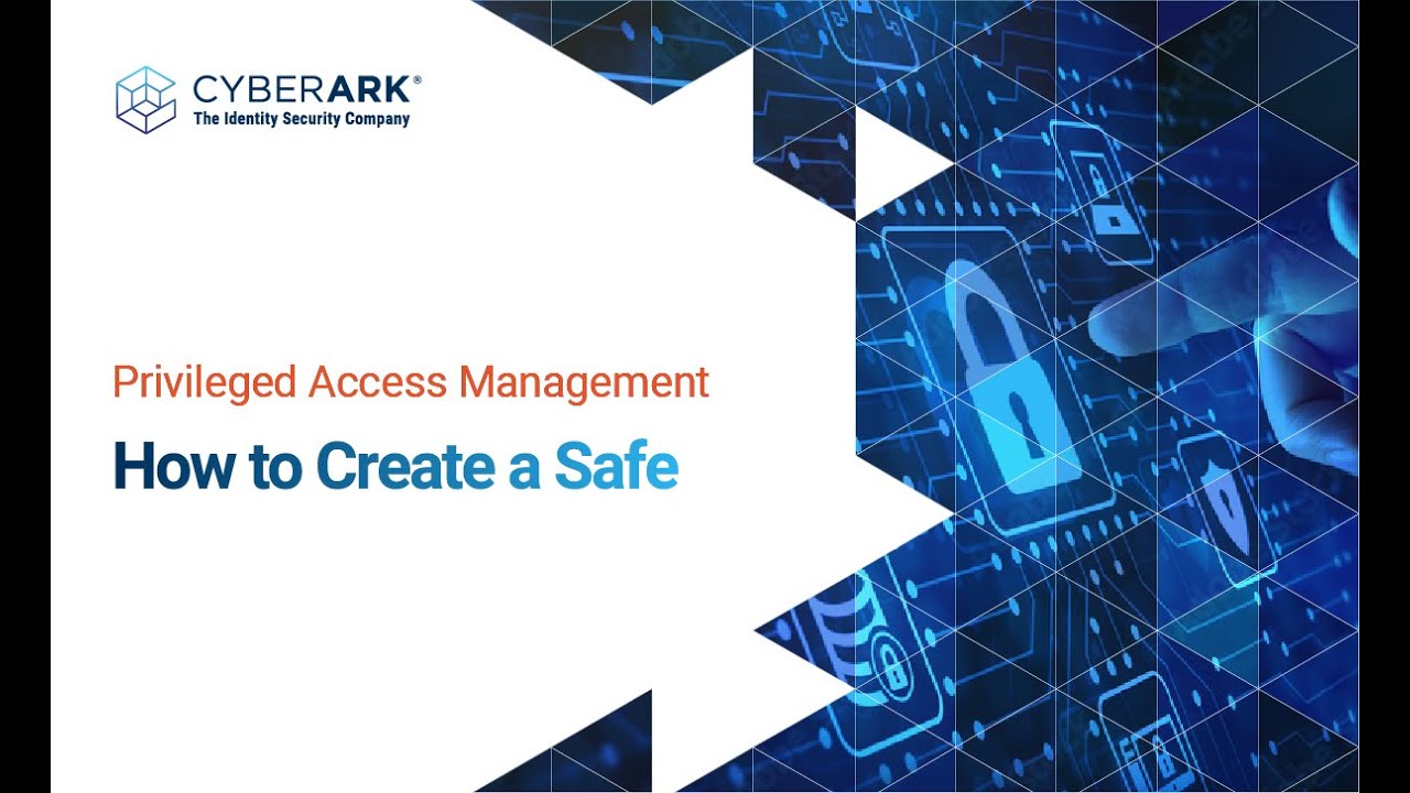 How to Create a Safe | CyberArk