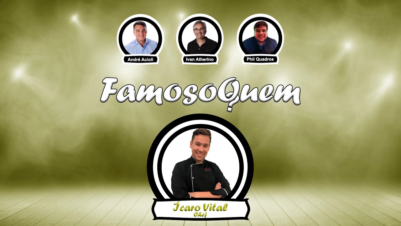 FamosoQuem apresenta: &Iacute;caro Vital (Chef)