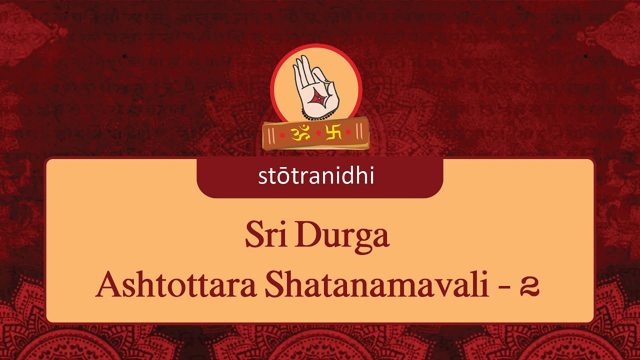 Sri Durga Ashtottara Shatanamavali 2 - Stotra Nidhi