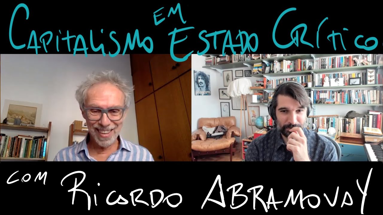 COVID-19 e o Capitalismo em Estado Crítico - uma conversa com Ricardo Abramovay