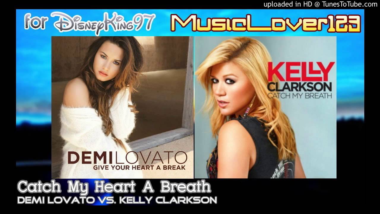 Catch My Heart A Breath - Demi Lovato & Kelly Clarkson Mashup