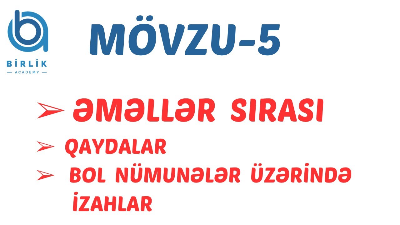 Əməllər  sırası / Mövzu -5 / İbtidai  riyaziyyat