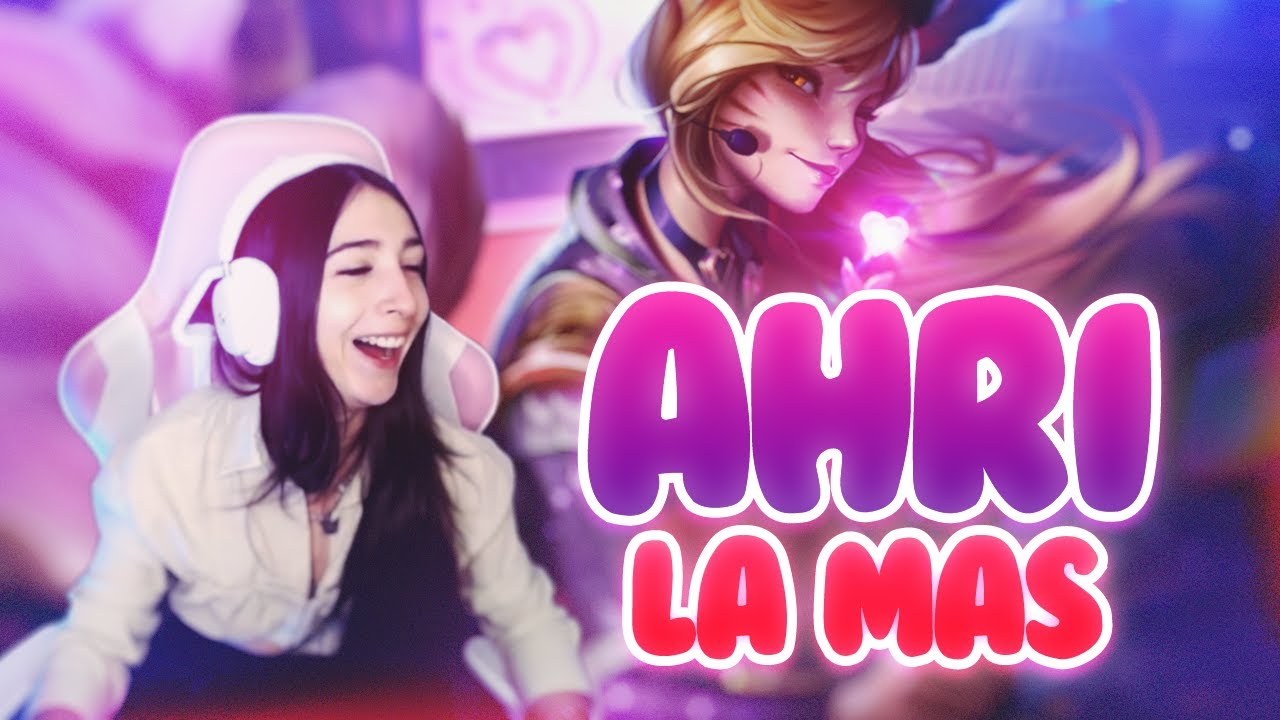 AHRI LA MÁS - League of Legends