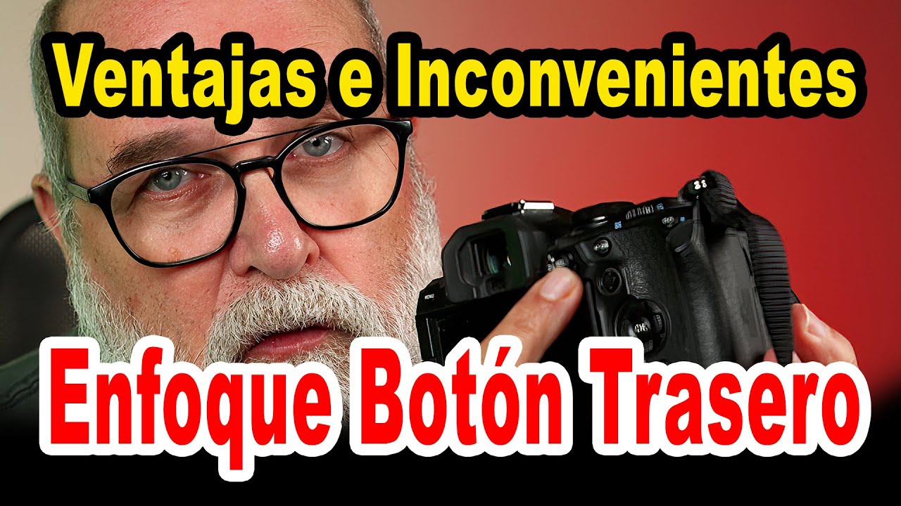 Usar el botón de enfoque trasero Back Button Focus  Ventajas e Inconvenientes - EN ESPAÑOL