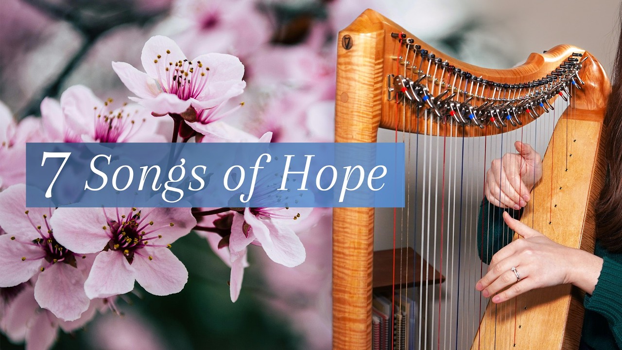 🌅 Harp Songs of Hope - 7 Beautiful Tracks to Lift Your Spirit