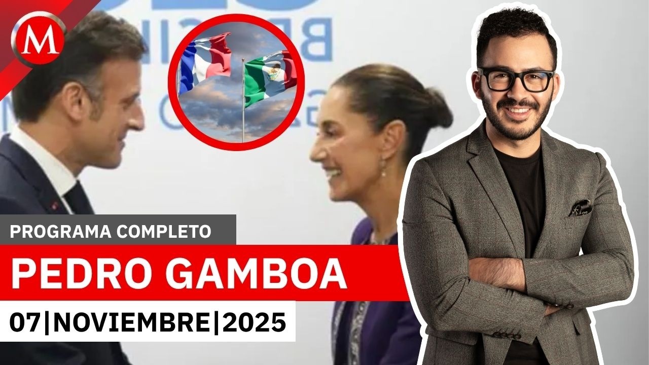 Firman acuerdo bilateral Macron y Sheinbaum | Pedro Gamboa, 7 de noviembre de 2025
