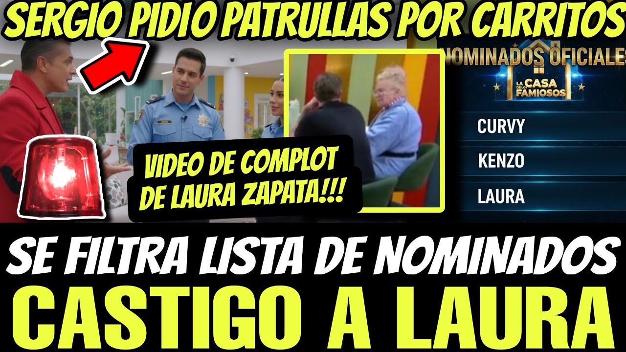 🔥ANULAN VOTOS LAURA🔥SERGIO PIDIÓ PATRULLA🔥SE FILTRAN NOMINADOS🔥LA CASA DE LOS FAMOSOS 6 EN VIVO