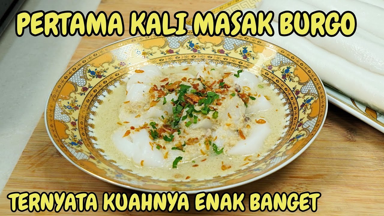 PERTAMA KALI MASAK BURGO TERNYATA KUAHNYA SEENAK ITU