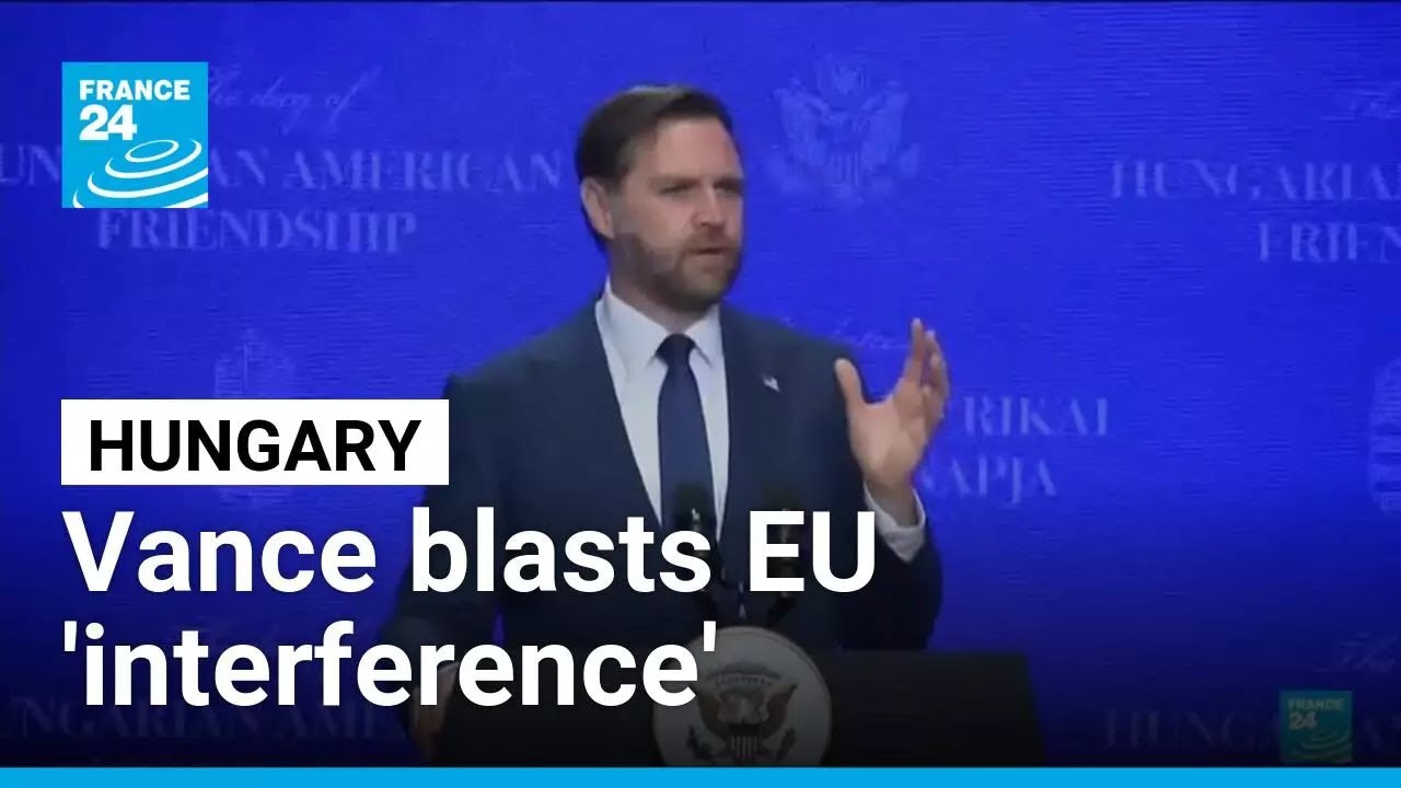Vance hails Orban as a 'model' for Europe during pre-election Hungary visit &bull; FRANCE 24 English