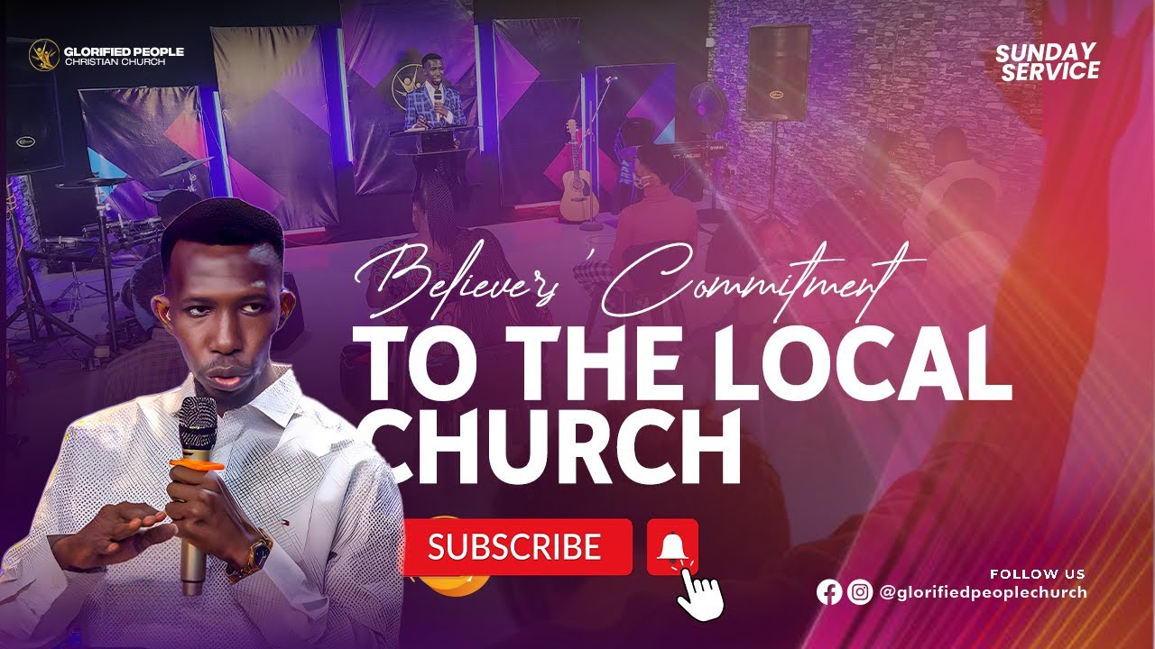 Believers' Commitment To The Local Church