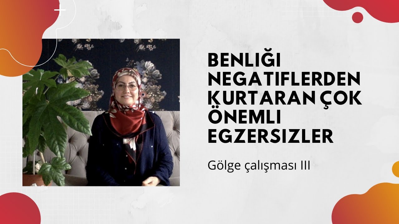 18-Benliği negatiflerden kurtaran çok önemli egzersizler | Gölge Çalışması 3