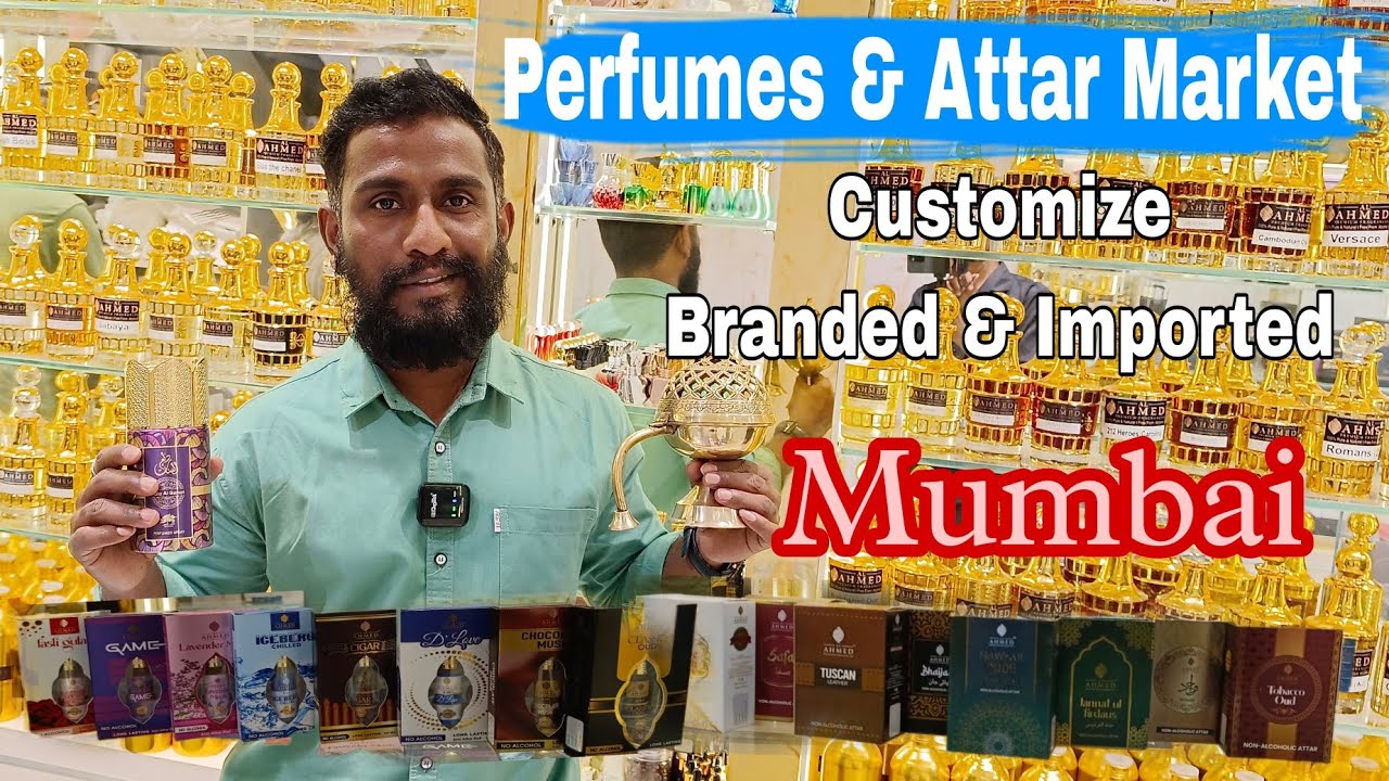 Mumbai Perfumes & Attar Market/ Customize Branded & Imported/ Wholesale and Retail