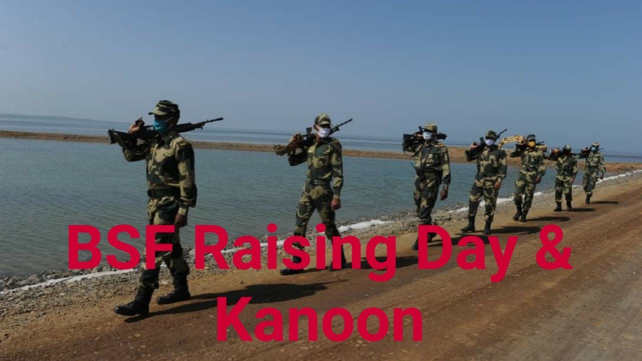 BSF Raising Day 2020 - Border Security Force Act 1968