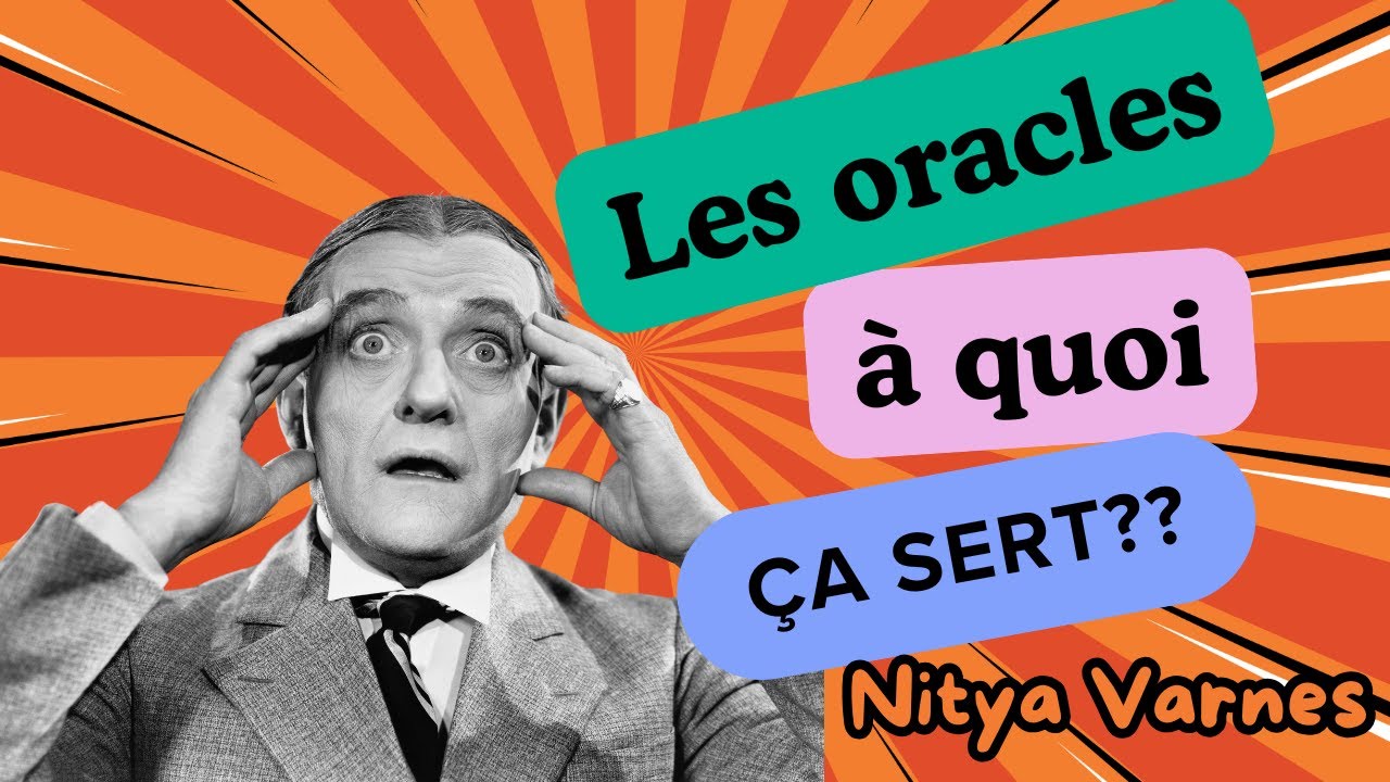 Les oracles, &agrave; quoi &ccedil;a sert?