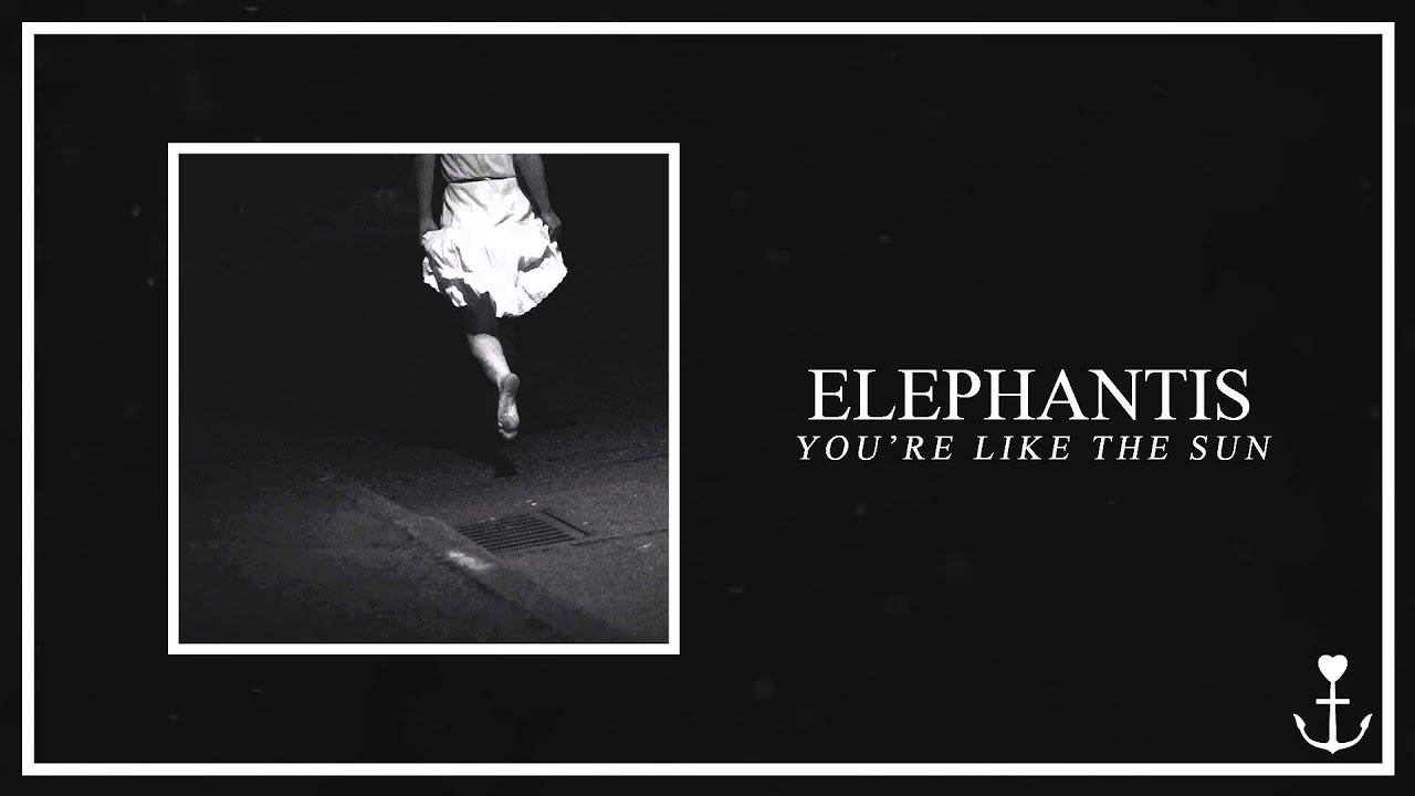Elephantis - You're Like The Sun