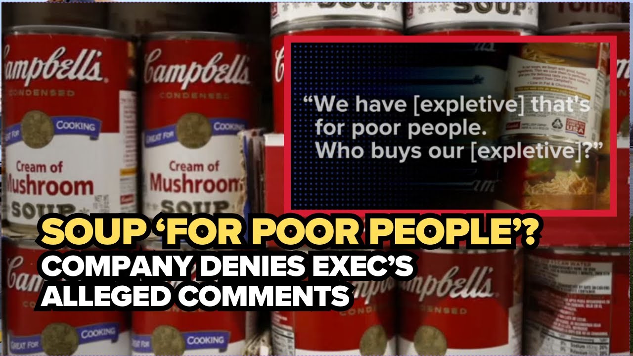 Campbell’s exec on leave after recording allegedly calls soup ‘for poor people’