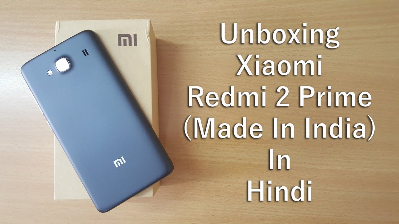 Xiaomi Redmi 2 Prime Unboxing In Hindi