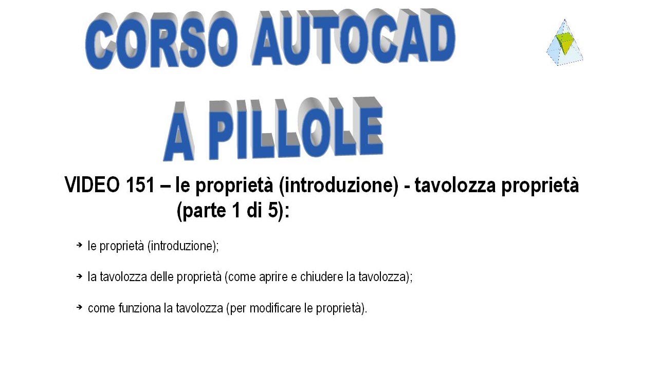 AutoCAD a pillole - 151 - le proprietà: introduzione - tavolozza proprietà (parte 1a di 5)