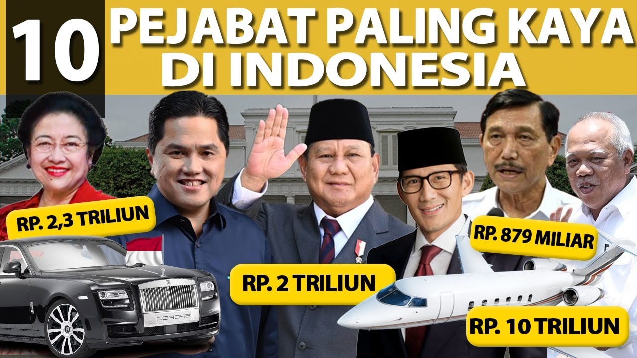 10 PEJABAT PALING KAYA DI INDONESIA!! MEREKA BERKUASA, KAYA DAN DEKAT DENGAN PRESIDEN