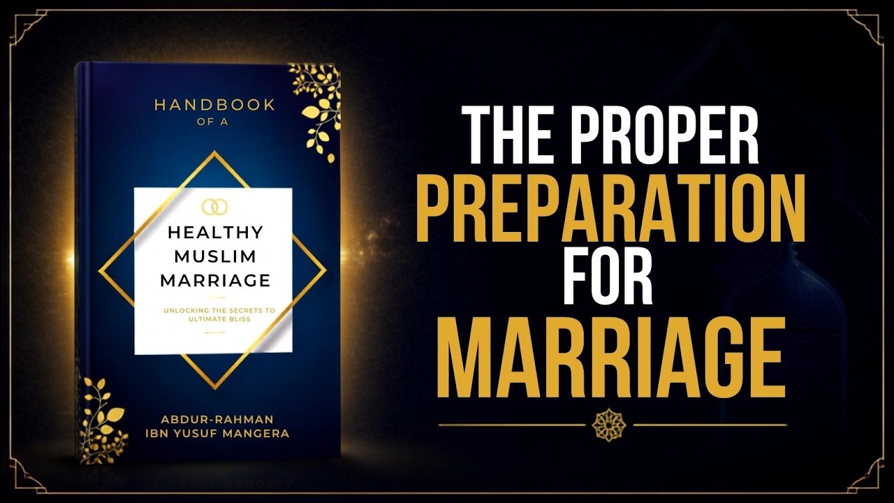 The Proper Preparation for Marriage | Mufti Abdur-Rahman ibn Yusuf
