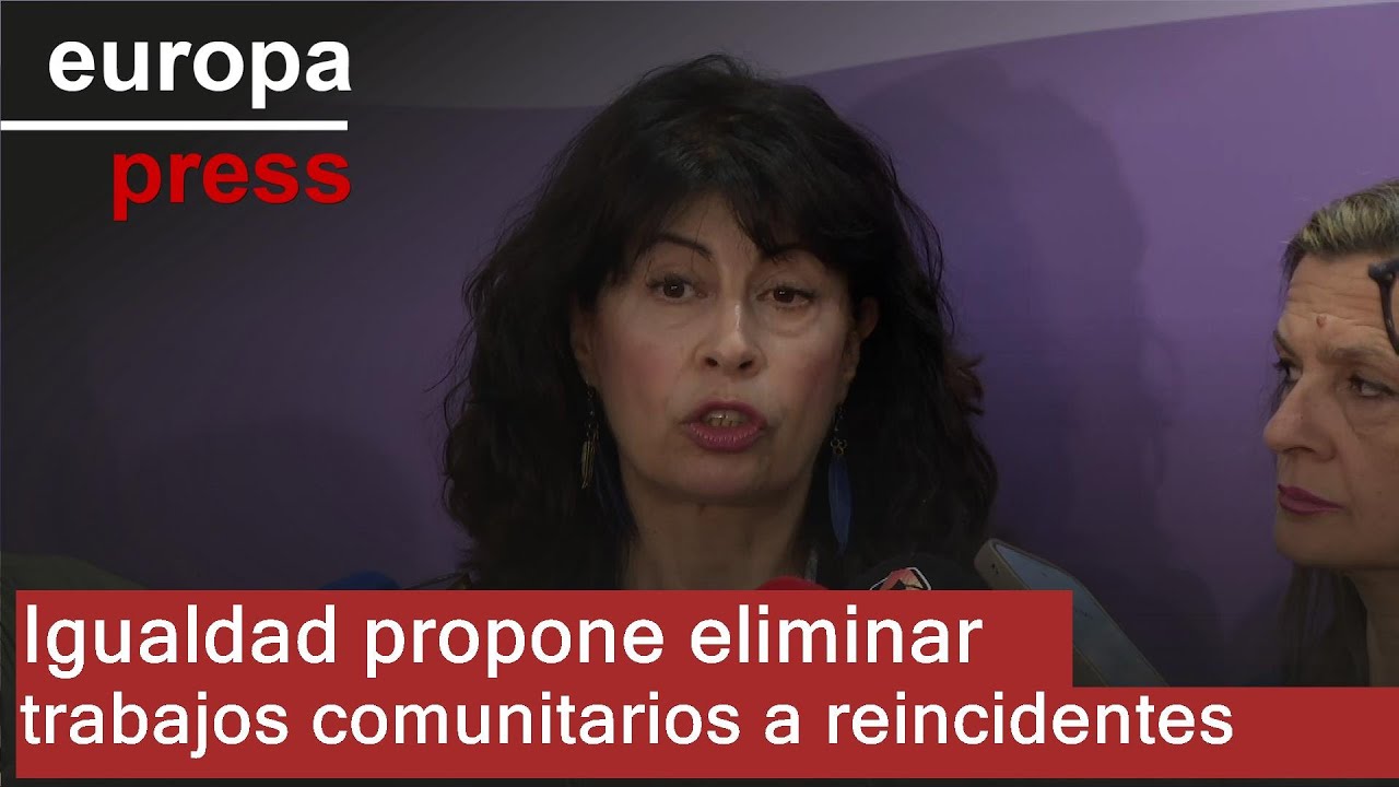 Igualdad plantea retirar los trabajos comunitarios a reincidentes por violencia de género