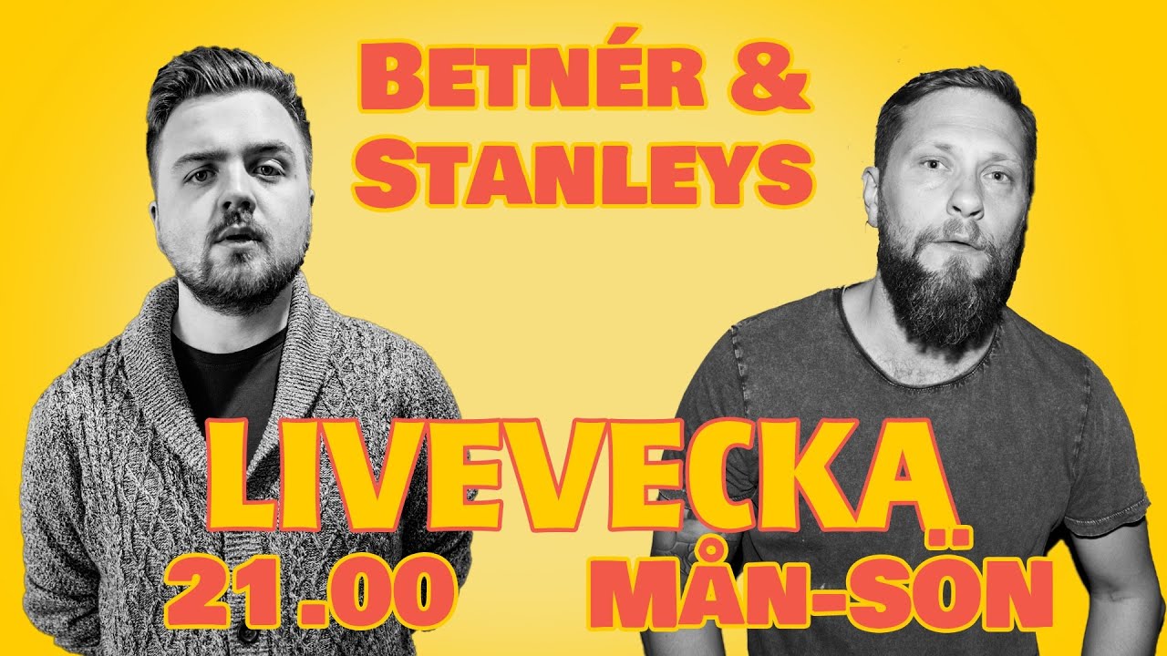 Betnér och Stanleys Livevecka #LÖRDAG