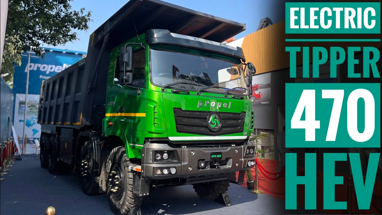 2.5 Cr वाला Electric Truck 2025 New  Propel 470 HEV Electric Tipper Truck Range price Quick Details