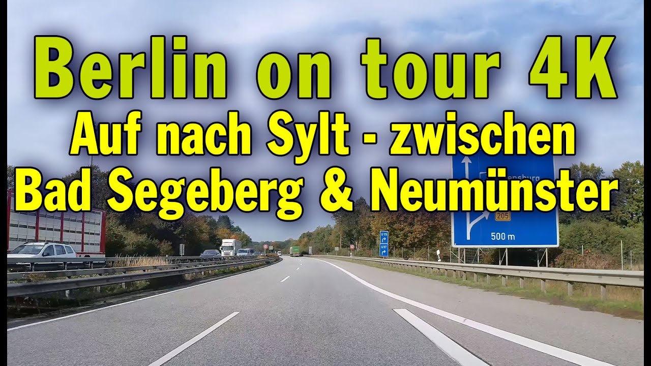 Berlin on tour 4K - Auf nach Sylt - zwischen Bad Segeberg & Neum&uuml;nster