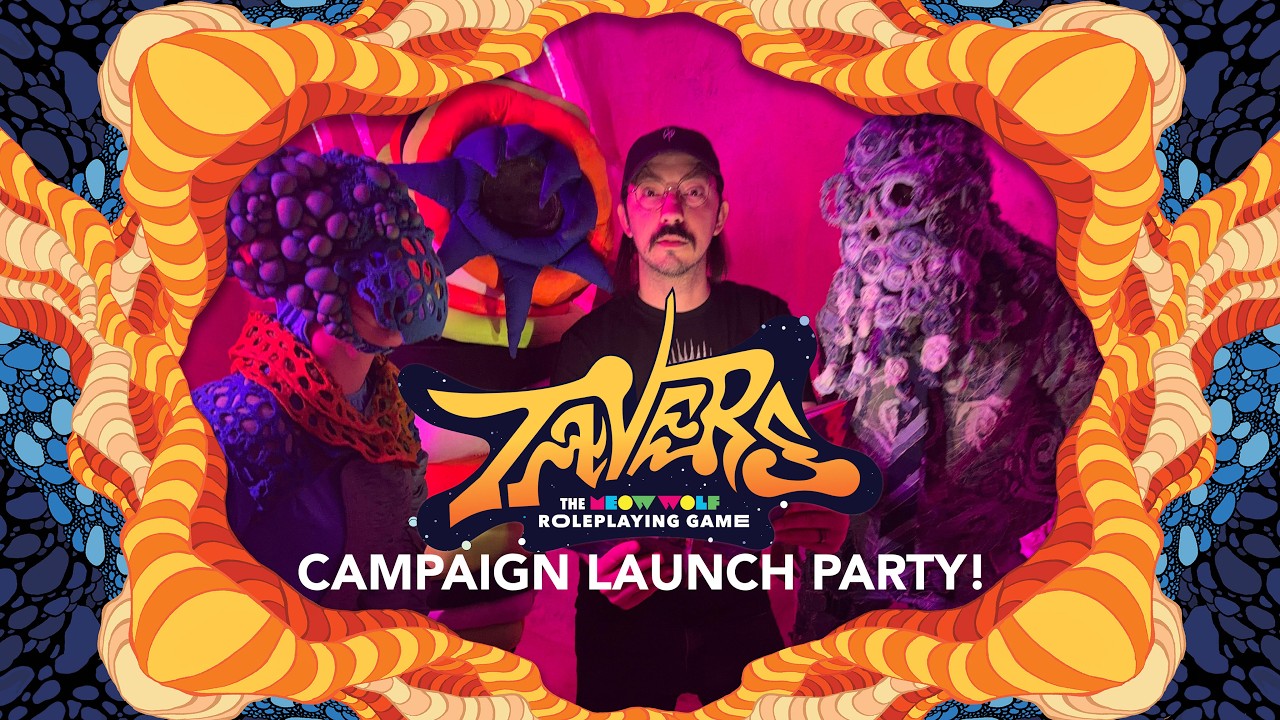 TAVERS: The Meow Wolf RPG Launch Party!