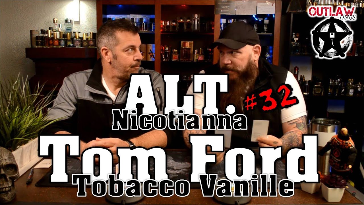 Сравнение ароматов Tom Ford Tobacco Vanille и ALT. NO. 32 Nicotianna.